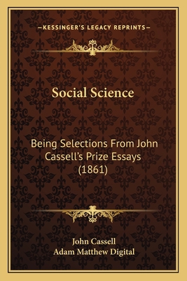 Social Science: Being Selections From John Cass... 1167229045 Book Cover