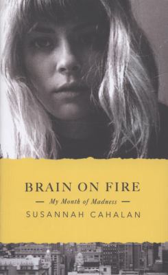 Brain on Fire: My Month of Madness 1846147395 Book Cover