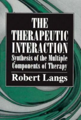 The Therapeutic Interaction: Synthesis of the M... 0876683332 Book Cover