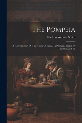 The Pompeia: A Reproduction Of The House Of Pan... 1022348914 Book Cover