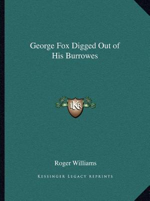 George Fox Digged Out of His Burrowes 1162614110 Book Cover