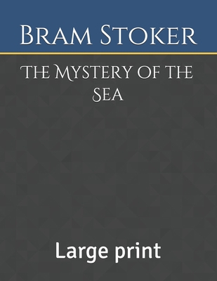 The Mystery of the Sea: Large print B08KBSCQ47 Book Cover
