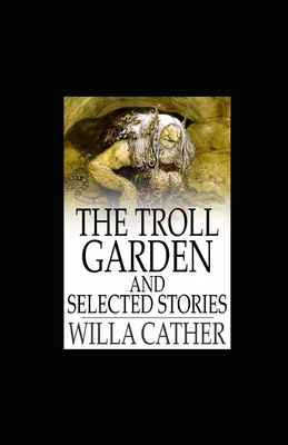 The Troll Garden and Selected Stories illustrated B08N5PRD2S Book Cover