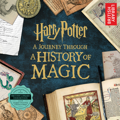 Harry Potter: A Journey Through a History of Magic 1338267108 Book Cover