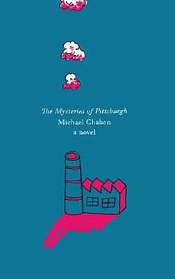 The Mysteries of Pittsburgh: A Novel (Harper Pe... 006168757X Book Cover