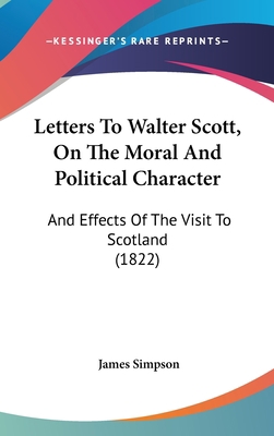 Letters to Walter Scott, on the Moral and Polit... 1104795795 Book Cover