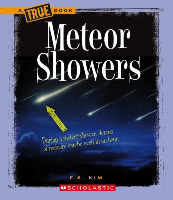 Meteor Showers (a True Book: Space) (Library Ed... 0531168972 Book Cover
