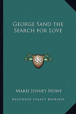 George Sand the Search for Love 1162758678 Book Cover