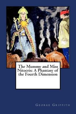The Mummy and Miss Nitocris: A Phantasy of the ... 1984006754 Book Cover