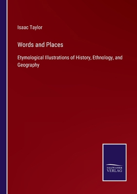 Words and Places: Etymological Illustrations of... 3375038526 Book Cover