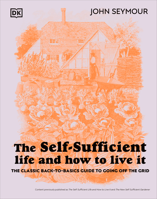 The Self-Sufficient Life and How to Live It: Th... 0744084466 Book Cover