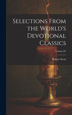 Selections From the World's Devotional Classics... 1020830492 Book Cover