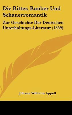 Die Ritter, Rauber Und Schauerromantik: Zur Ges... [German] 1162540451 Book Cover