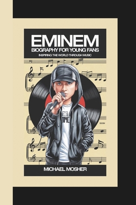 Eminem Biography for Young Fans: Inspiring the ... B0DQXXH1SD Book Cover