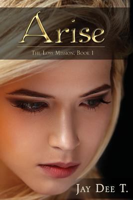 Arise: The Loss Mission 1519166257 Book Cover