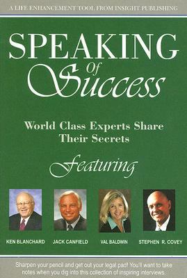 Speaking of Success: World Class Experts Share ... 1600130976 Book Cover