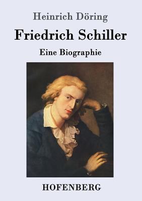 Friedrich Schiller: Eine Biographie [German] 3861994291 Book Cover