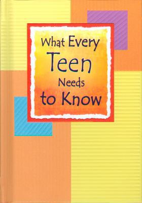 What Every Teen Needs to Know 1598424947 Book Cover