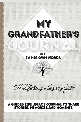 My Grandfather's Journal: A Guided Life Legacy ... 1922515884 Book Cover