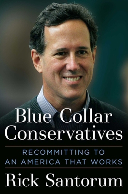 Blue Collar Conservatives: Recommitting to an A... 1621572390 Book Cover