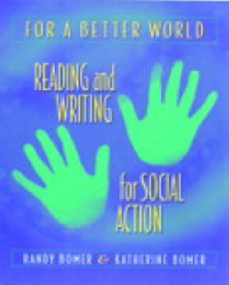 For a Better World: Reading and Writing for Soc... 0325002630 Book Cover