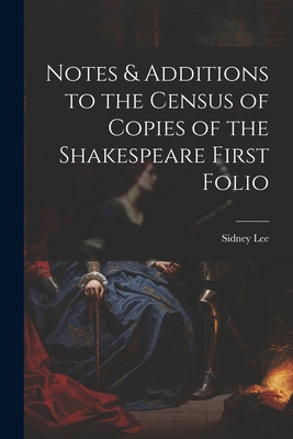 Notes & Additions to the Census of Copies of th... 1022724835 Book Cover