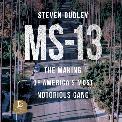 Ms-13 Lib/E: The Making of America's Most Notor... 109409837X Book Cover