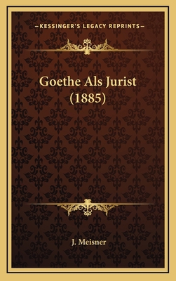 Goethe Als Jurist (1885) [German] 1168747570 Book Cover