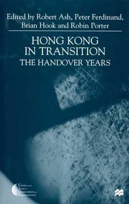 Hong Kong in Transition: The Handover Years 031223354X Book Cover