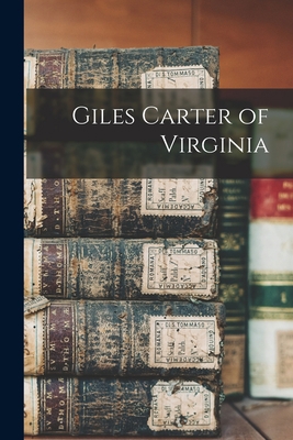 Giles Carter of Virginia 1018997628 Book Cover