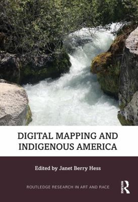 Digital Mapping and Indigenous America 0367747375 Book Cover