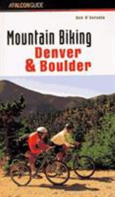 Mountain Biking Denver and Boulder 1560445327 Book Cover