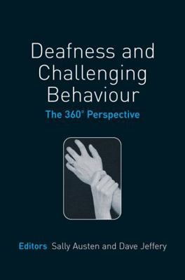 Deafness and Challenging Behaviour: The 360° Pe... 0470025484 Book Cover