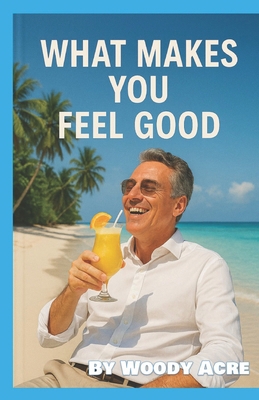 What Makes You Feel Good B0GSZV7SG1 Book Cover