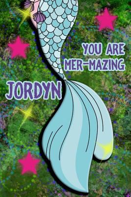 You Are Mer-Mazing Jordyn: Wide Ruled Compositi... 1799205959 Book Cover