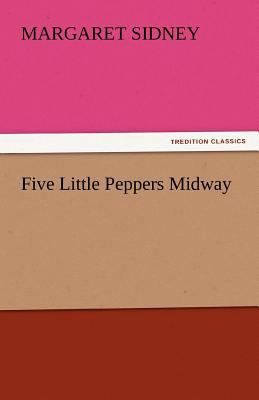 Five Little Peppers Midway 3842459270 Book Cover