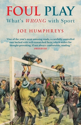Foul Play: What's Wrong with Sport 1840468904 Book Cover