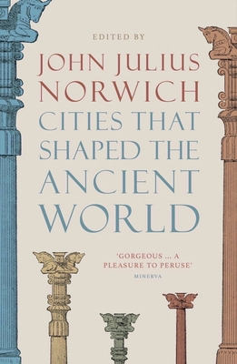 Cities That Shaped the Ancient World 0500293406 Book Cover