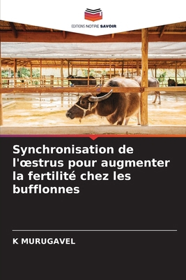 Synchronisation de l'oestrus pour augmenter la ... [French] 6203495123 Book Cover