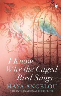 I Know Why the Caged Bird Sings. Maya Angelou 1844088189 Book Cover