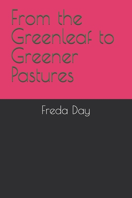 From the Green leaf to Greener Pastures B0C91962Q5 Book Cover