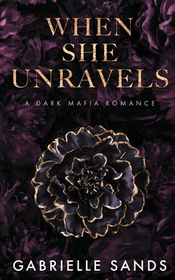 When She Unravels: A Dark Mafia Romance 108804722X Book Cover