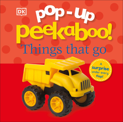 Pop-Up Peekaboo! Things That Go: A Speedy Surpr... B007AE3G5U Book Cover