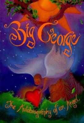 Big George: The Autobiography of an Angel 1561706175 Book Cover