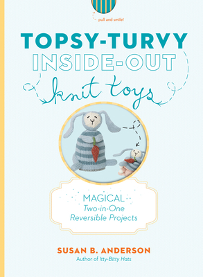 Topsy-Turvy Inside-Out Knit Toys 1579654606 Book Cover