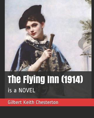 The Flying Inn (1914): is a NOVEL 1095241990 Book Cover