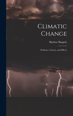 Climatic Change: Evidence, causes, and Effects 1014293421 Book Cover
