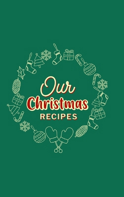 Our Christmas Recipes ( Hardcover ): Food Journ... 100634313X Book Cover