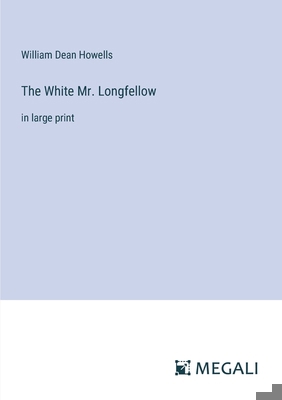 The White Mr. Longfellow: in large print 3387026706 Book Cover