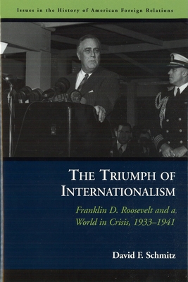 The Triumph of Internationalism: Franklin D. Ro... 1574889311 Book Cover